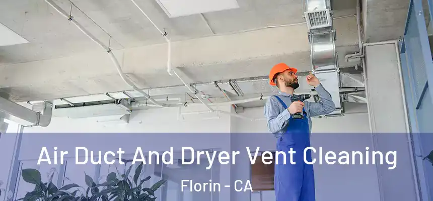  Air Duct And Dryer Vent Cleaning Florin - CA