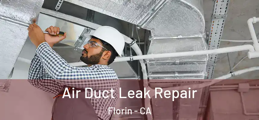  Air Duct Leak Repair Florin - CA