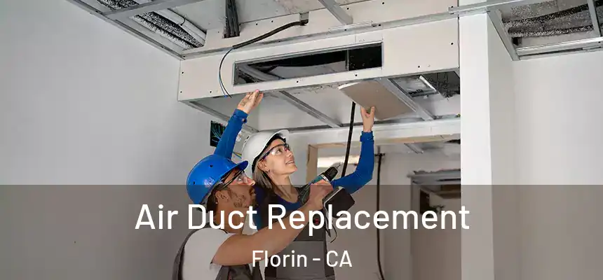  Air Duct Replacement Florin - CA