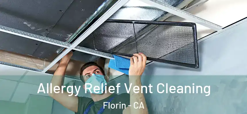  Allergy Relief Vent Cleaning Florin - CA