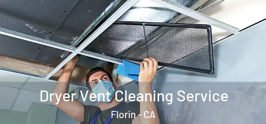  Dryer Vent Cleaning Service Florin - CA