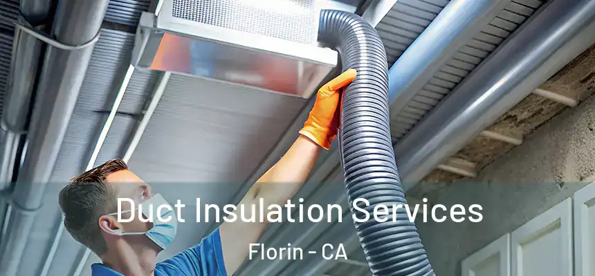  Duct Insulation Services Florin - CA