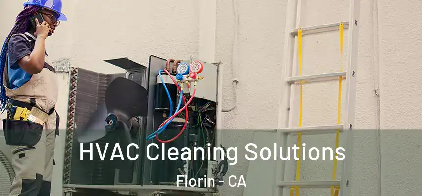  HVAC Cleaning Solutions Florin - CA