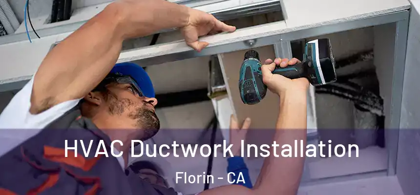  HVAC Ductwork Installation Florin - CA