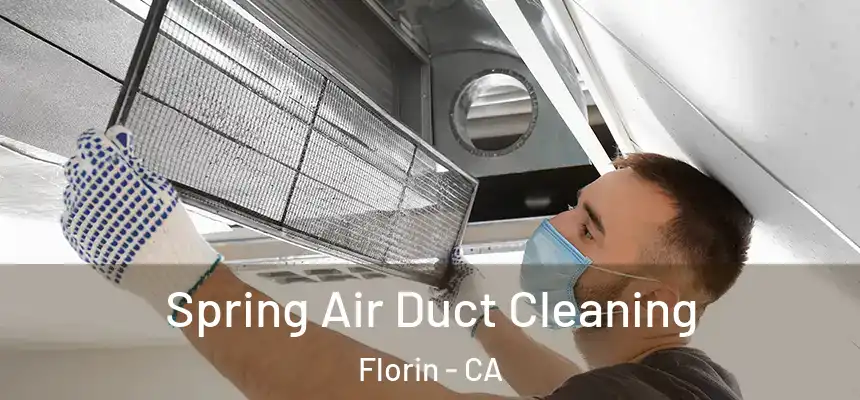  Spring Air Duct Cleaning Florin - CA