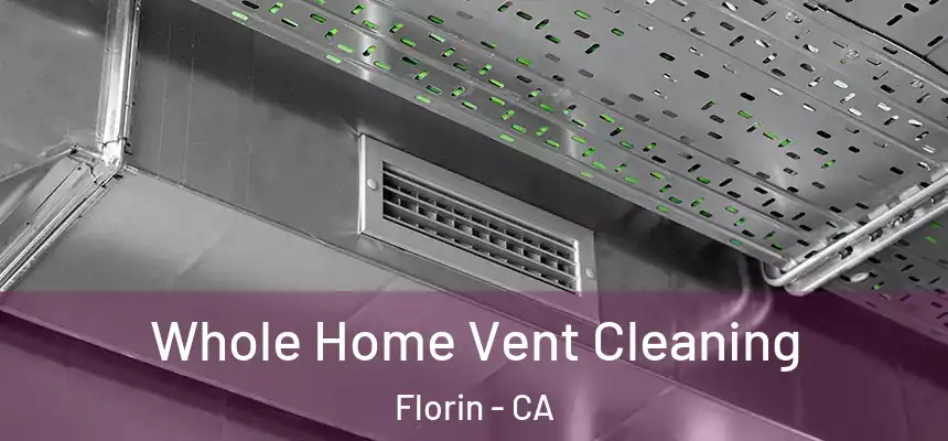  Whole Home Vent Cleaning Florin - CA